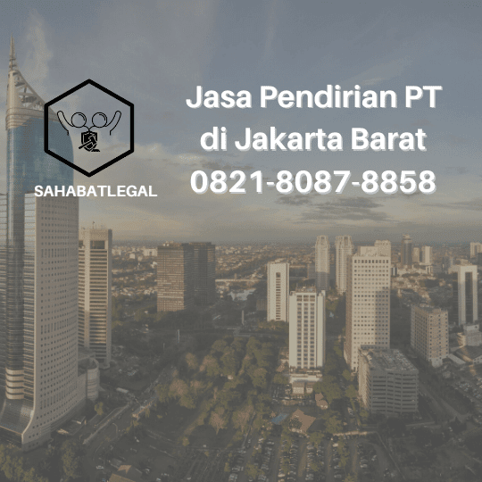 Jasa Pendirian PT Jakarta Barat