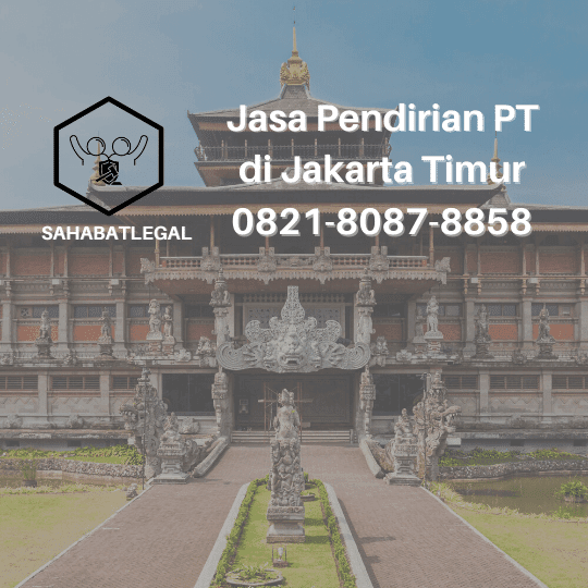 Jasa Pendirian PT Jakarta Timur