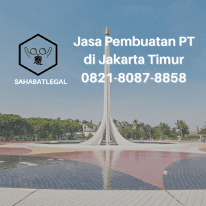 Jasa Pembuatan PT Jakarta Timur