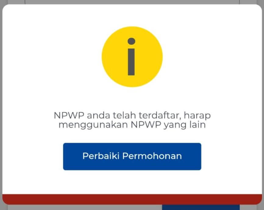 NPWP ANDA TELAH TERDAFTAR, HARAP MENGGUNAKAN NPWP YANG LAIN